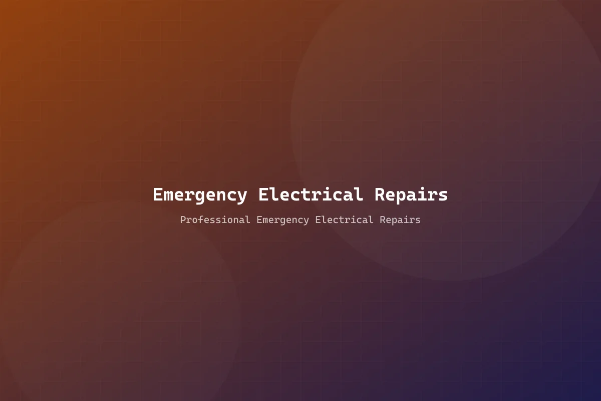 Emergency Electrical Repairs